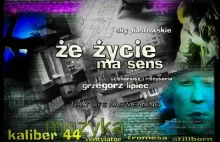 ŻE ŻYCIE MA SENS - film za 1k$ - trafił do dystrybucji kinowej w 2000 roku.