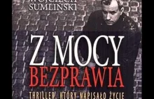 Wojciech Sumliński - Z mocy bezprawia. Audiobook Pl. Całość.