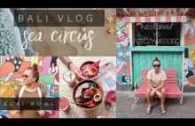 VLOG BALI sea circus JEDZENIE z INSTAGRAMA , instagram vs reality