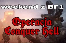 Weekend z Battlefield 1 #2 Montaż z Operacji Conquer Hell