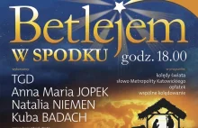 KONCERT BETLEJEM W SPODKU - KATOWICE