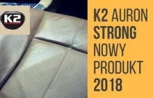 Nowy produkt do czyszczenia skór - K2 AURON STRONG - Premiera Jesień...