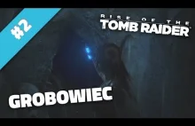 Rise of the Tomb Raider #2 | Grobowiec
