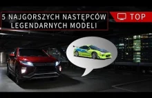 5 najgorszych następców legendarnych modeli aut