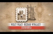 Stefan Bryła. Wielcy Polacy - nieznani wynalazcy