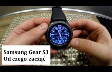 Samsung Gear S3 jak zacząć korzystać z zegarka | Poradnik