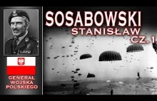 Stanisław Sosabowski - Ojciec polskich spadochroniarzy cz. 1