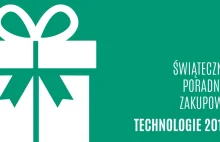 Świąteczny poradnik zakupowy - Technologie 2014