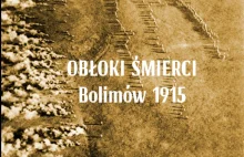 Film dokumentalny 'Obłoki Śmierci - Bolimów 1915'. Dołóż cegiełkę do projektu.