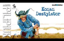 "Konan Destylator" [Fragment audiobooka]