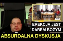 Erekcja jest darem bożym - absurdalna dyskusja