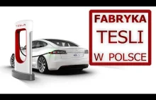 Fabryka Tesli w Polsce | Gigafactory - Tesla made in Poland