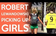 Tak Robert Lewandowski podrywa dziewczyny!