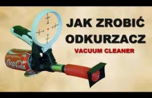 Jak zrobić odkurzacz - how to make vacuum cleaner