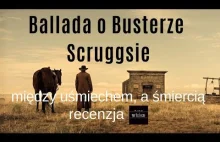 Ballada o Busterze Scruggsie - między uśmiechem a śmiercią - recenzja