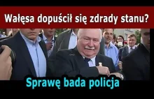 Policja bada czy Lech Wałęsa dopuścił się zdrady...