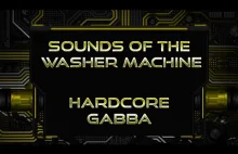 Hardcore - Gabba - Sounds Of The Washer Machine