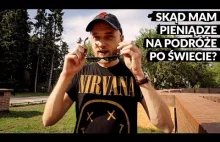 Skąd mam pieniądze na podróże po świecie?