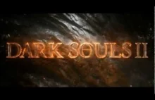 Mroczny oraz bardzo klimatyczny zwiastun Dark Souls 2.