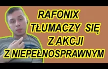 Rafonix tłumaczy się z akcji z niepełnosprawnym