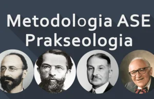 Metodologia Austriackiej Szkoły Ekonomii. Prakseologia.