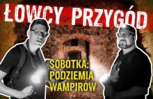 Łowcy Przygód Underground #3: Sobótka – stary browar. Podziemia wampirów.