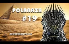 Polaraxa 19 - konspiracja Zumy, żelazny tron w Wielkiej Piramidzie,...