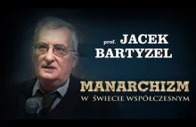 Prof. Bartyzel: Monarchizm w świecie współczesnym