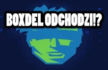 Boxdel odchodzi z YT ? TO KONIEC?