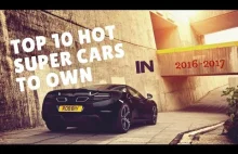 Top 10 Hot Super Cars To Own In December 2016 | YOUR EYES MAY POP OUT!!!