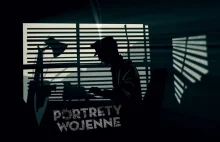 Portrety Wojenne - świetne filmy dokumentalne o polskich postaciach II w.ś.