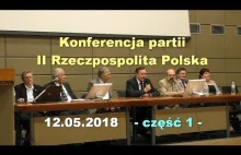 Konferencja partii II Rzeczpospolita Polska, 12.05.2018, część...