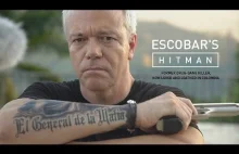 "Gdyby Escobar kazał mi zabić własnego ojca, zrobiłbym to."