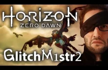 Horizon Zero Dawn - Glitchmistrz ostrzega!