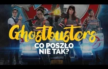 Ghostbusters - co poszło nie tak?