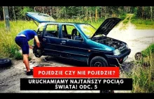 Pojedzie czy nie pojedzie? URUCHAMIAMY najtańszy POCIĄG...