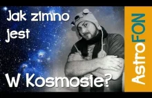 Jak zimno jest w kosmosie i czy jest coś zimniejszego