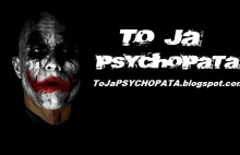 To Ja PSYCHOPATA Blog o Mnie o życiu i nie tylko PSYCHOLOGIA