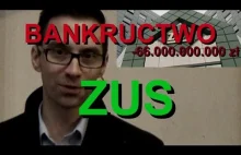 BANKRUCTWO ZUS - Czyli Miliardy donikąd...