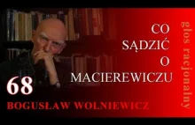Bogusław Wolniewicz - Co sądzić o Macierewiczu?