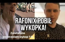 Rafonix pobił Wykopka!