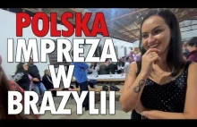 Polska impreza w Brazylii - Śladami Polonii - odcinek 9
