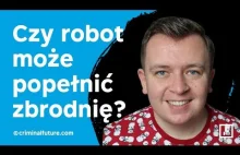 Czy robot może popełnić przestępstwo?