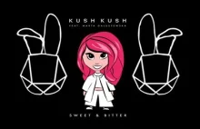 Kush Kush feat. Marta Gałuszewska – Sweet \u0026 Bitter (Lyric...