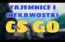 Cs go tajemnice i ciekawostki + konkurs o...