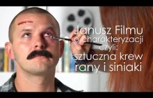 Sztuczna krew, rany i siniaki czyli Janusz Filmu o charakteryzacji.