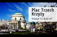 5 faktów o Placu Trzech Krzyży | Kiedyś Tu Było...