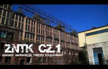 ZNTK - Zakłady Naprawcze I Jego Tajemnice cz1/4