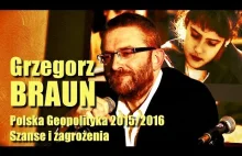 ♚Grzegorz Braun - Polska Geopolityka 2015-2016. Szanse i zagrożenia