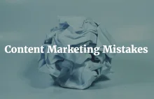 17 Awful Content Marketing Mistakes You Must Avoid